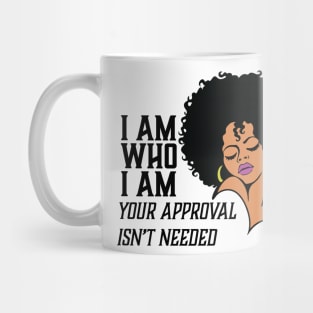 I am Who I am Your Approval isn't needed. African American Woman Mug